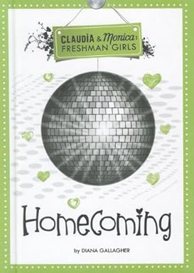 Homecoming (Claudia & Monica: Freshman Girls)