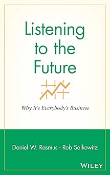 Listening to the Future: Why It's Everybody's Business