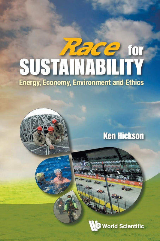 Race For Sustainability: Energy, Economy, Environment And Ethics Paperback