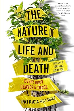 The Nature of Life and Death: Every Body Leaves a Trace Paperback