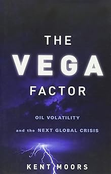 The Vega Factor: Oil Volatility and the Next Global Crisis Hardcover